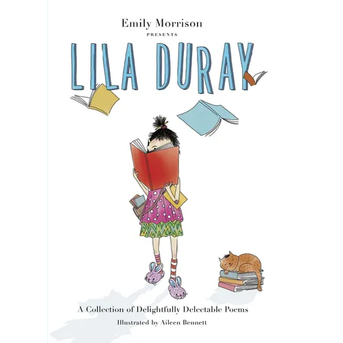 Lila Duray: A Collection of Delightfully Delectable Poems - Hardcover