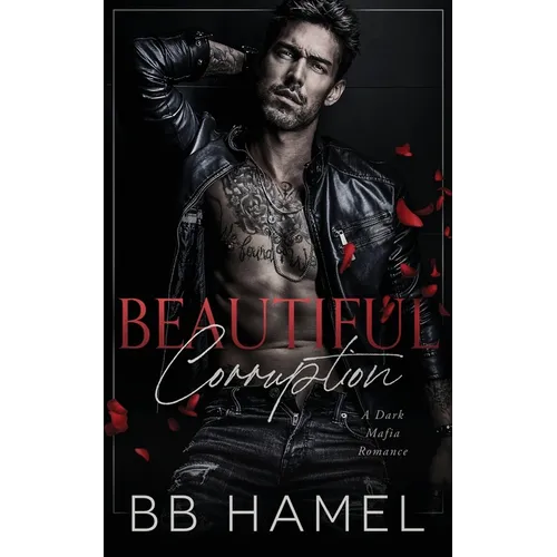Beautiful Corruption: A Dark Mafia Enemies to Lovers Romance - Paperback