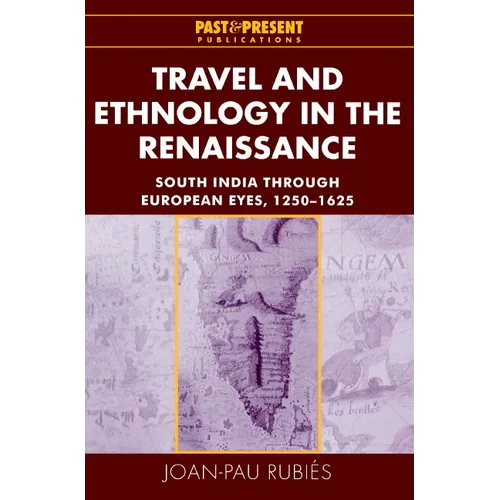 Travel and Ethnology in the Renaissance: South India Through European Eyes, 1250 1625 - Paperback