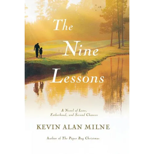 The Nine Lessons: A Novel of Love, Fatherhood, and Second Chances - Hardcover