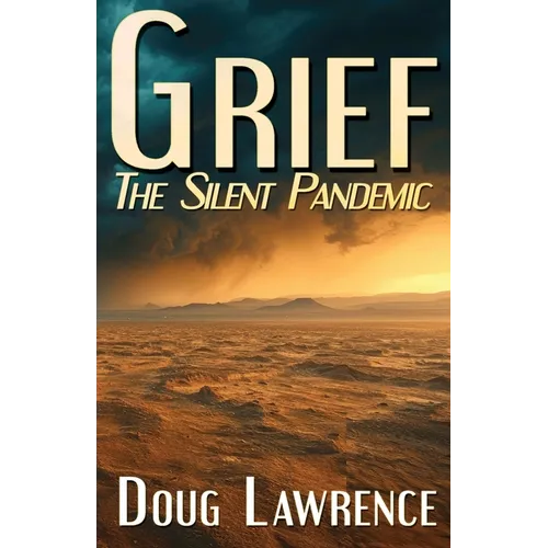 Grief: The Silent Pandemic - Paperback