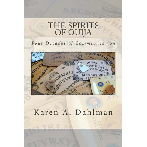 The Spirits of Ouija: Four Decades of Communication - Paperback
