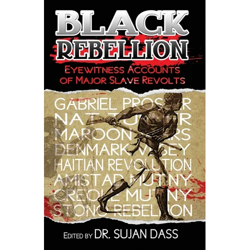 Black Rebellion: Eyewitness Accounts of Major Slave Revolts - Paperback