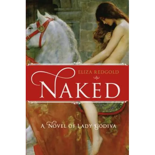 Naked: A Novel of Lady Godiva - Paperback