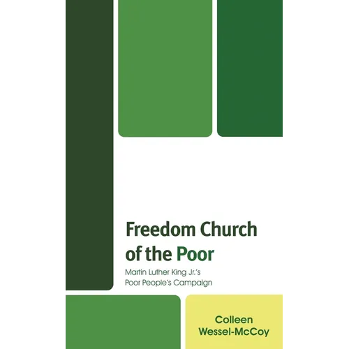 Freedom Church of the Poor: Martin Luther King Jr's Poor People's Campaign - Paperback