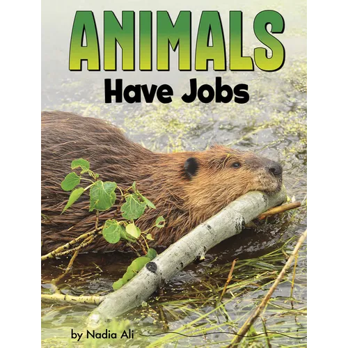 Animals Have Jobs - Hardcover