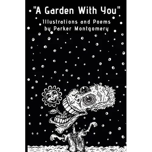 "A Garden With You": Poems, illustrations and short stories - Paperback