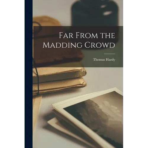 Far From the Madding Crowd - Paperback