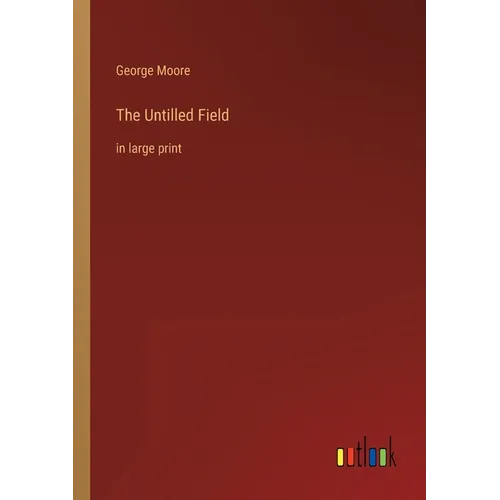 The Untilled Field: in large print - Paperback