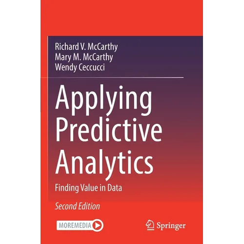 Applying Predictive Analytics: Finding Value in Data - Paperback