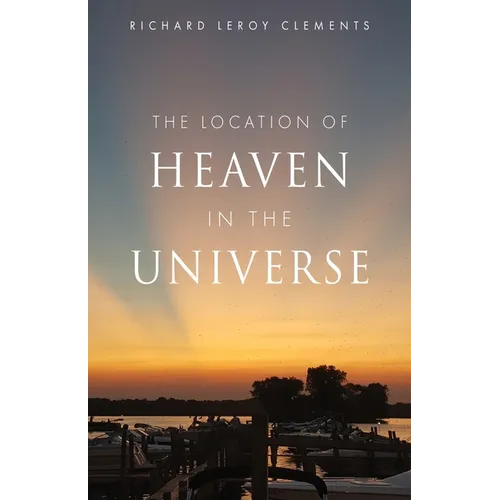 The Location of Heaven in the Universe - Paperback