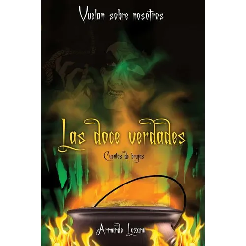 Vuelan sobre nosotros: Las doce verdades - Paperback