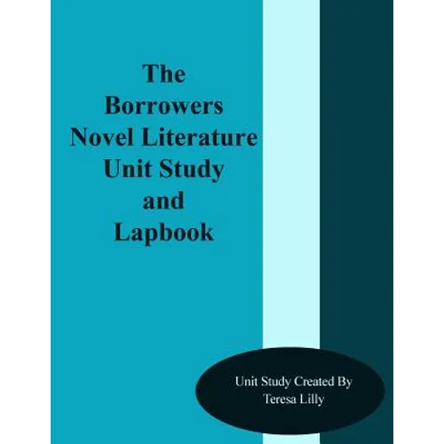 The Borrowers Novel Literature Unit Study and Lapbook - Paperback