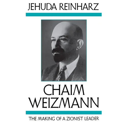 Chaim Weizmann: The Making of a Zionist Leader - Paperback