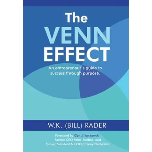 The Venn Effect: An Entrepreneur's Guide to Success Through Purpose, Second Edition - Hardcover