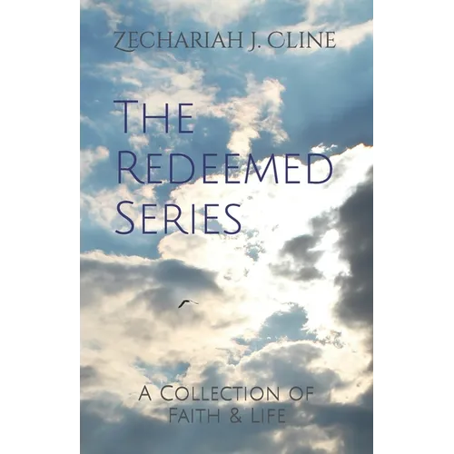 The Redeemed Series: A Collection of Faith & Life - Paperback