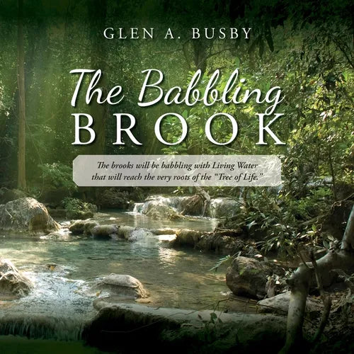 The Babbling Brook: The brooks will be babbling with Living Water that will reach the very roots of the "Tree of Life." - Paperback