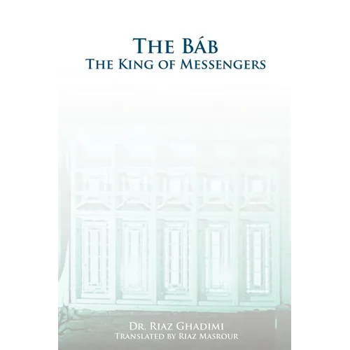 The Bab: The King of Messengers - Paperback