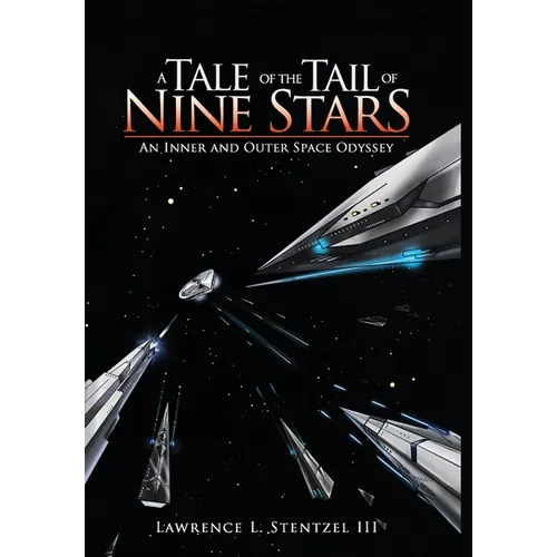 A Tale of the Tail of Nine Stars: An Inner and Outer Space Odyssey - Hardcover