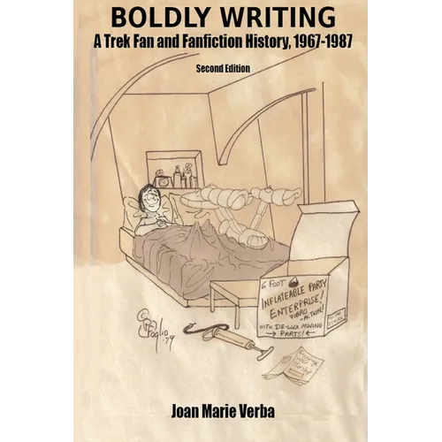 Boldly Writing: A Trek Fan and Fanfiction History, 1967-1987 - Paperback