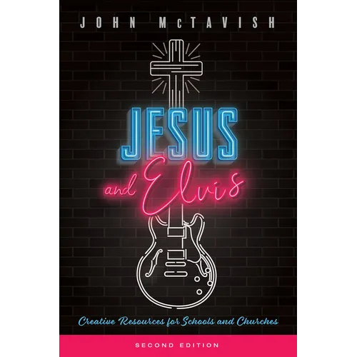 Jesus and Elvis, Second Edition: Creative Resources for Use in Schools and Churches - Paperback