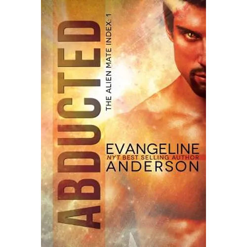 Abducted: The Alien Mate Index Book 1: (Alien Warrior BBW Scifi Paranormal Romance) - Paperback