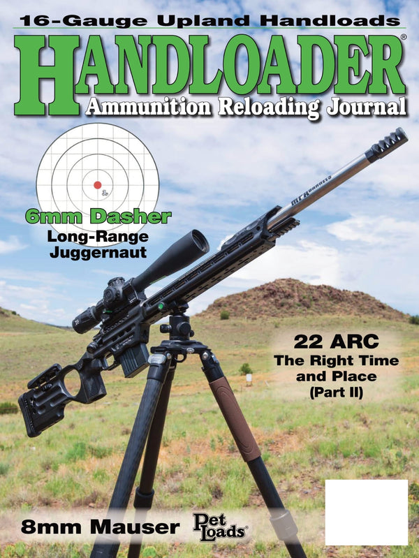Handloader The Ammunition Reloading Journal - October 2024: 16-Gauge Upland Handloaders, 6mm Dasher, 22 ARC, 8mm Mauser, Bullet Expansion Problems In 38 Special Short-Barrel Revolvers & More!