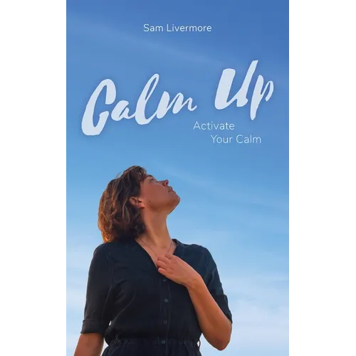 Calm Up: Activate Your Calm - Paperback