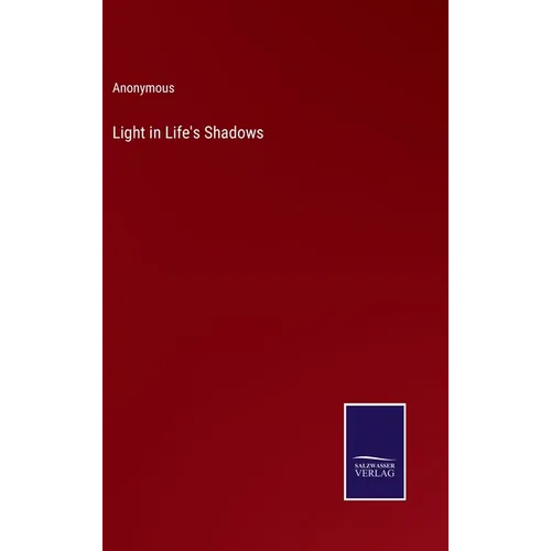 Light in Life's Shadows - Hardcover