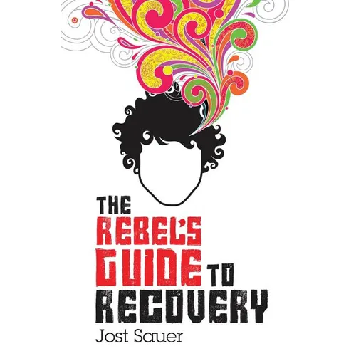 The Rebel's Guide to Recovery - Paperback