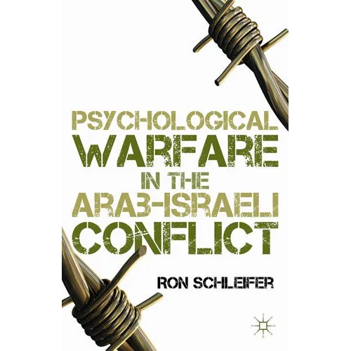 Psychological Warfare in the Arab-Israeli Conflict - Hardcover