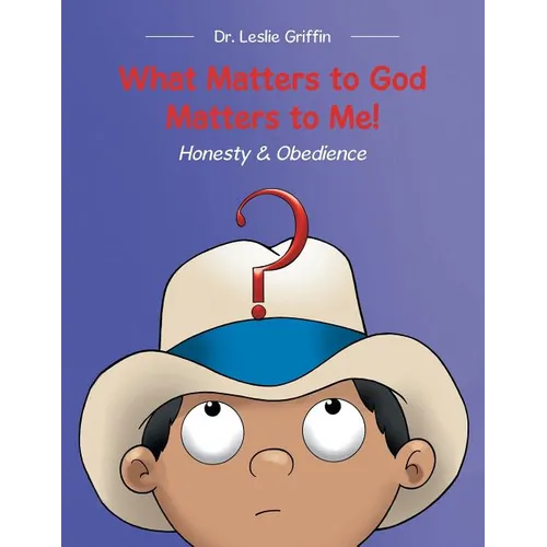 What Matters to God Matters to Me!: Honesty & Obedience - Paperback