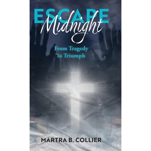 Escape Midnight: From Tragedy to Triumph - Hardcover