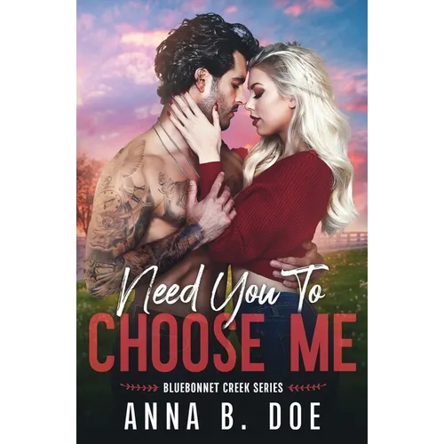 Need You To Choose Me: A single dad surprise pregnancy small town romance - Paperback