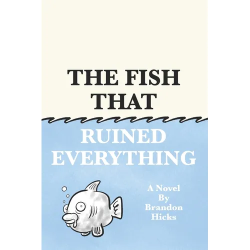 The Fish That Ruined Everything - Paperback