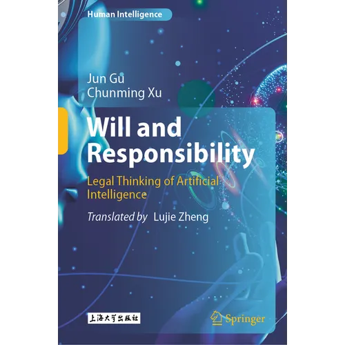 Will and Responsibility: Legal Thinking of Artificial Intelligence - Hardcover