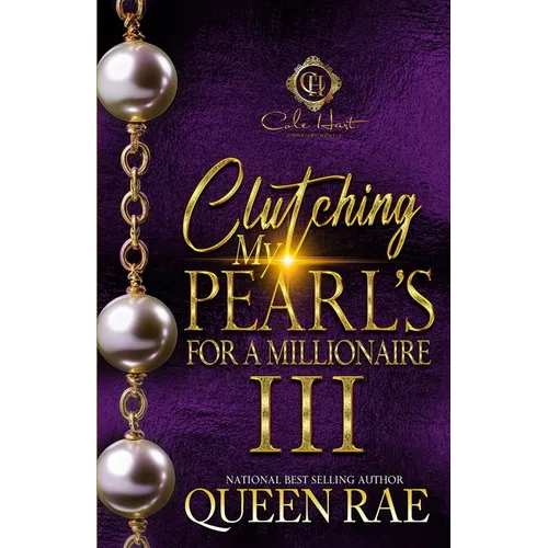 Clutching My Pearls For A Millionaire 3: An African American Romance: The Finale - Paperback
