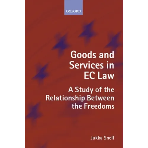 Goods and Services in EC Law: A Study of the Relationship Between the Freedoms - Hardcover