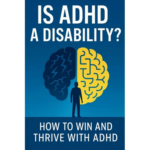 Is ADHD a Disability?: How to Win and Thrive with ADHD - Paperback