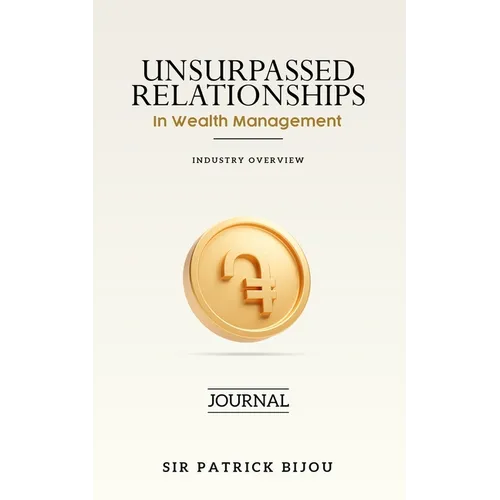 Unsurpassed Relationships In Wealth Management - Paperback