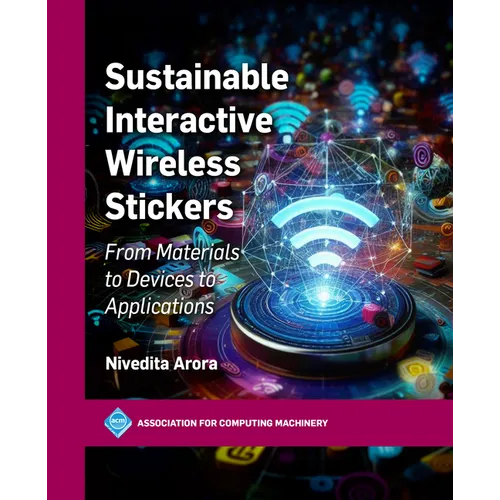 Sustainable Interactive Wireless Stickers: From Materials to Devices to Applications - Paperback