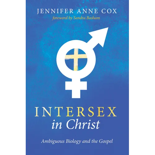Intersex in Christ: Ambiguous Biology and the Gospel - Paperback