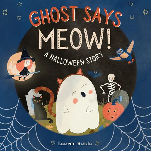 Ghost Says Meow!: A Halloween Story - Hardcover