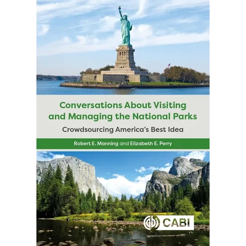 Conversations about Visiting and Managing the National Parks: Crowdsourcing America's Best Idea - Paperback