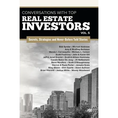 Conversations with Top Real Estate Investors Vol. 5 - Paperback