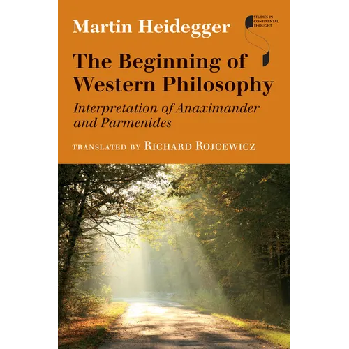 The Beginning of Western Philosophy: Interpretation of Anaximander and Parmenides - Hardcover