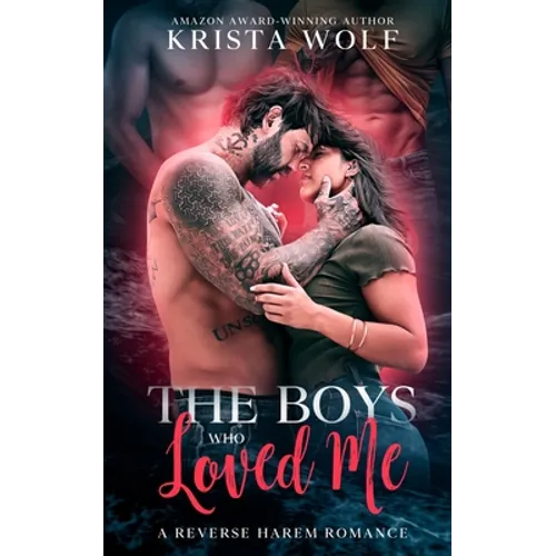 The Boys Who Loved Me: A Reverse Harem Romance - Paperback