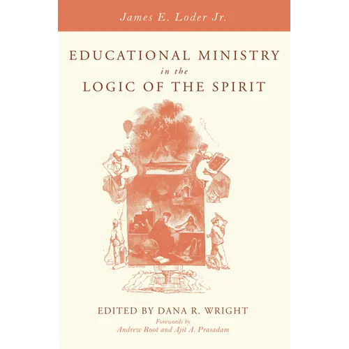 Educational Ministry in the Logic of the Spirit - Paperback
