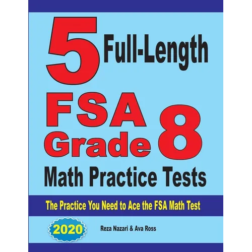 5 Full-Length FSA Grade 8 Math Practice Tests: The Practice You Need to Ace the FSA Math Test - Paperback
