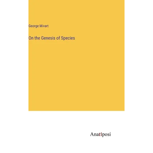 On the Genesis of Species - Hardcover